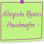 Allergische Rhinitis – Heuschnupfen Allergische Rhinitis – Heuschnupfen